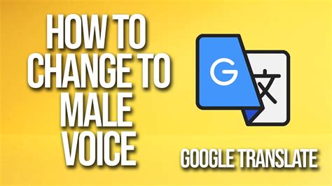 google translate male voice